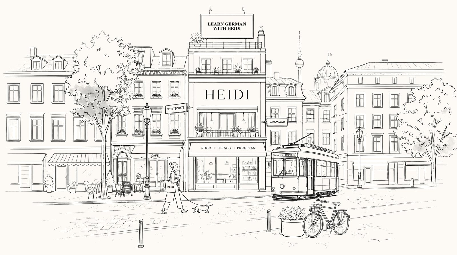 Heidi: a fine line-art Berlin street with a LEARN GERMAN WITH HEIDI billboard above the HEIDI study, library and progress storefront, a Wortschatz café, a Grammar tram stop, a passing tram, a bicycle and planter, and a woman walking her dachshund, with the Berlin TV tower and dome in the distance